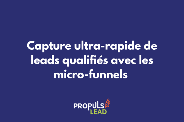Entonnoir de conversion montrant la capture accélérée de leads qualifiés dans un micro-funnel avec indicateurs de qualification