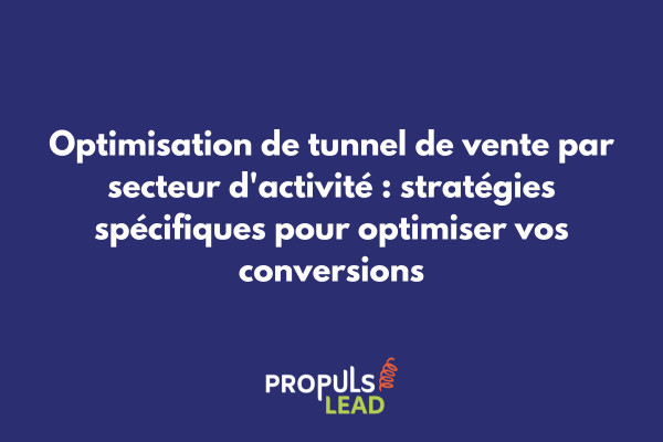 Optimisation tunnel de vente par secteur d'activité - stratégies personnalisées