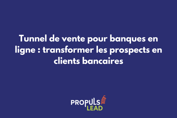 Schéma d'un tunnel de vente optimisé pour banque digitale avec parcours client et points de conversion