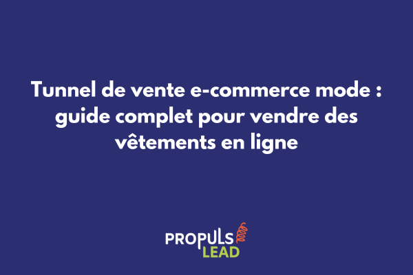 Schéma d'un tunnel de vente optimisé pour l'e-commerce mode avec les différentes étapes de conversion