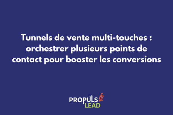 Schéma d'un tunnel de vente multi-touches avec différents canaux d'acquisition et points de contact client