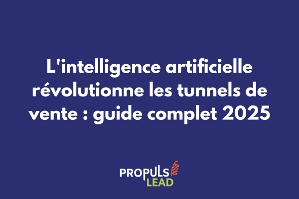 Intelligence artificielle et tunnels de vente - transformation digitale avec IA