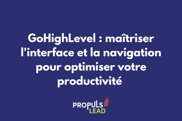 Interface principale de GoHighLevel avec menu de navigation et tableau de bord