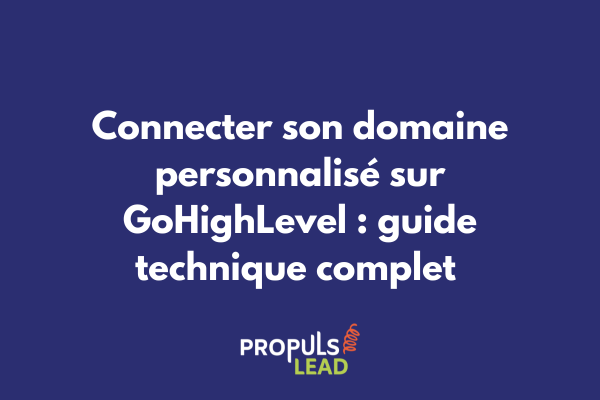 Configuration DNS domaine personnalisé dans interface GoHighLevel