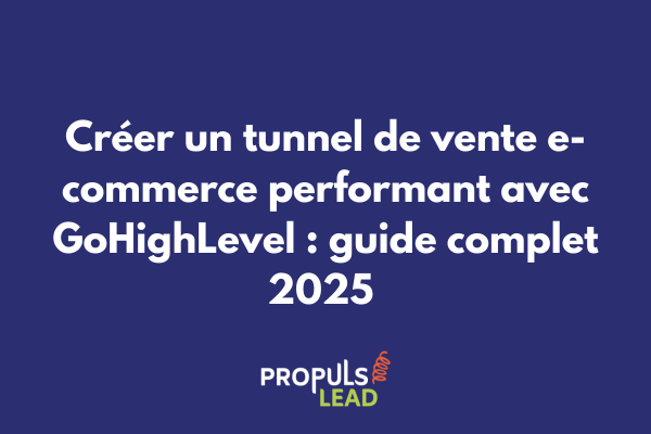 Interface GoHighLevel montrant la configuration d'un tunnel de vente e-commerce avec étapes de paiement et tableau de bord des conversions