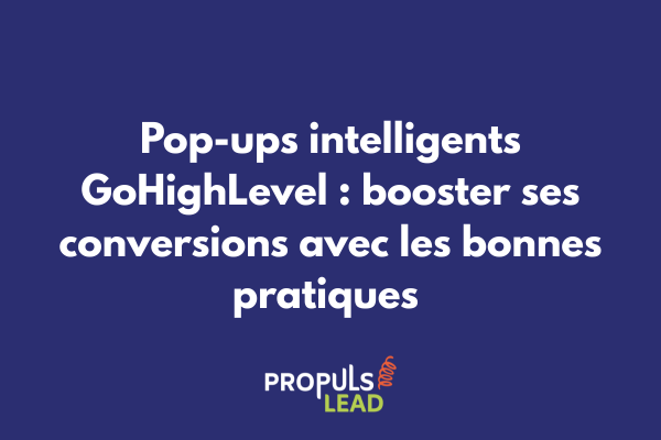 Interface de configuration des pop-ups et exit intent dans GoHighLevel avec paramètres de déclenchement