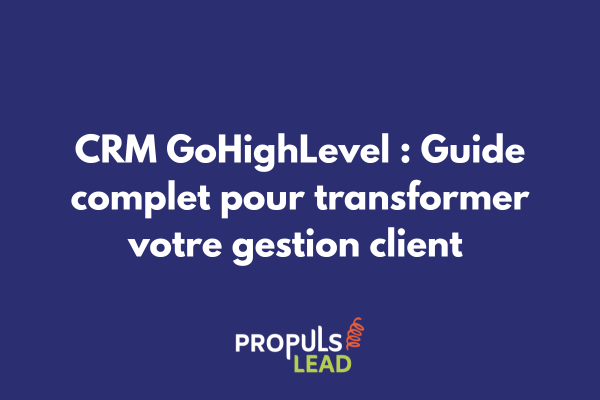 Interface du CRM GoHighLevel montrant le pipeline de vente et la gestion des contacts