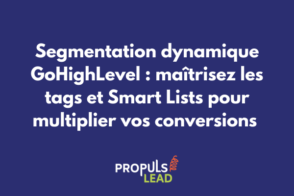 Interface de segmentation par tags dans GoHighLevel avec segments clients personnalisés