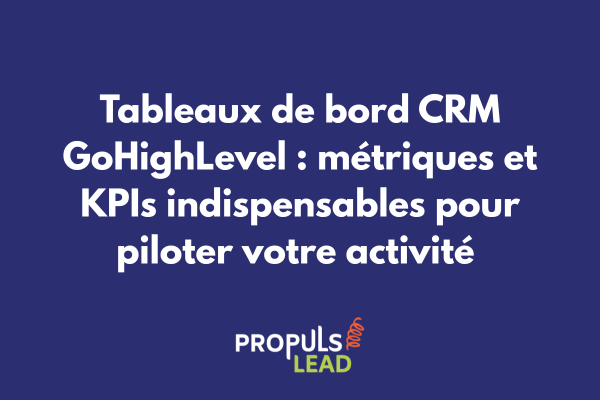 Interface tableau de bord CRM GoHighLevel avec graphiques KPIs et métriques de performance commerciale