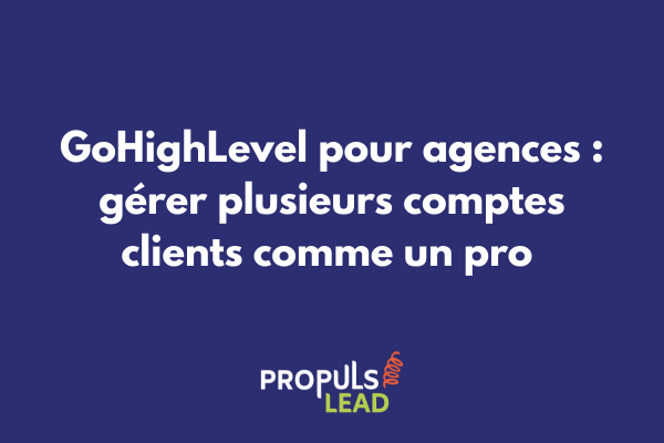 Interface de gestion multi-comptes GoHighLevel avec tableau de bord agence