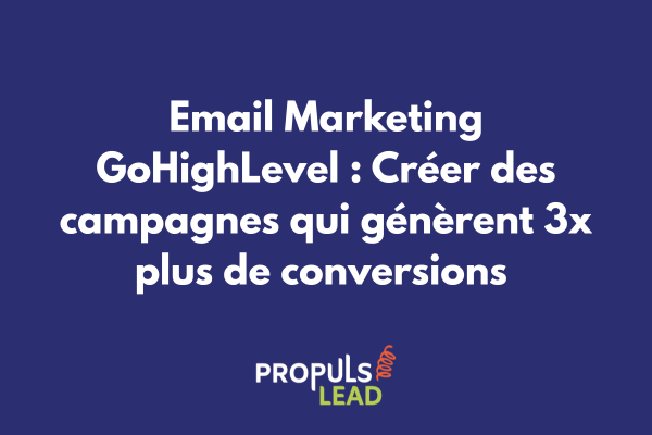 Interface de création de campagne email dans GoHighLevel avec statistiques de performance