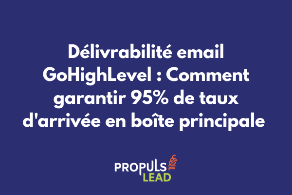 Configuration délivrabilité email dans l'interface GoHighLevel avec indicateurs de performance