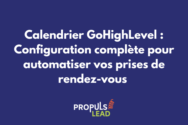 Configuration calendrier GoHighLevel avec synchronisation multi-calendriers et automatisation des rendez-vous