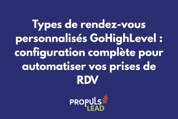 Interface de configuration des types de rendez-vous personnalisés dans GoHighLevel avec options de durée et disponibilités