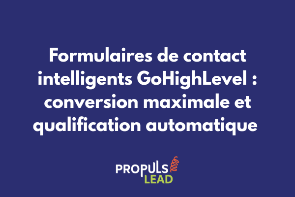 Interface de création de formulaire intelligent dans GoHighLevel avec champs conditionnels et personnalisation avancée