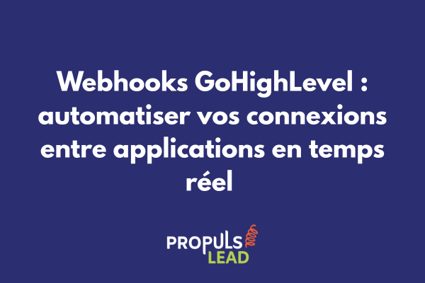 Configuration webhooks entrants et sortants dans l'interface GoHighLevel
