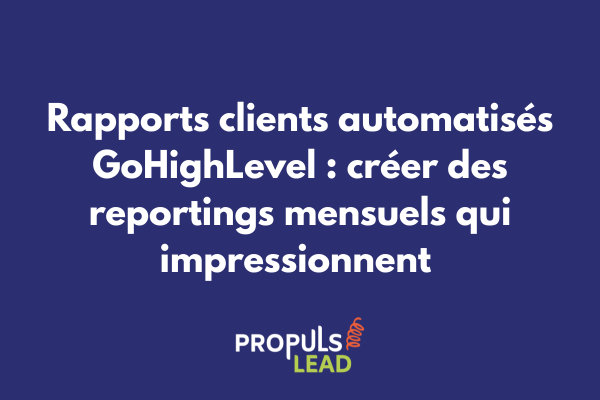 Interface de création de rapports automatisés dans GoHighLevel avec graphiques et métriques de performance