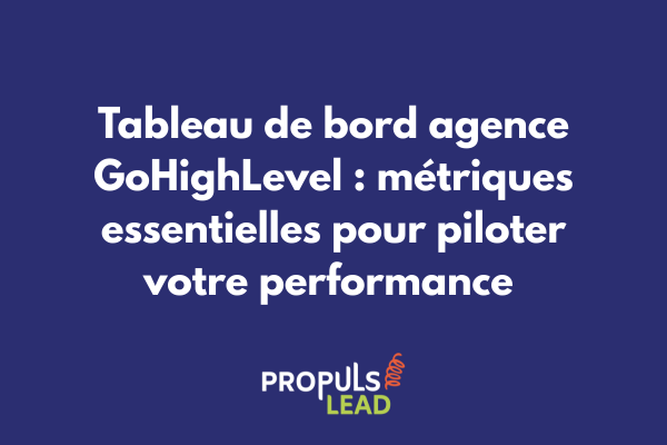 Dashboard GoHighLevel affichant les KPIs essentiels d'une agence digitale avec graphiques de performance et métriques clés