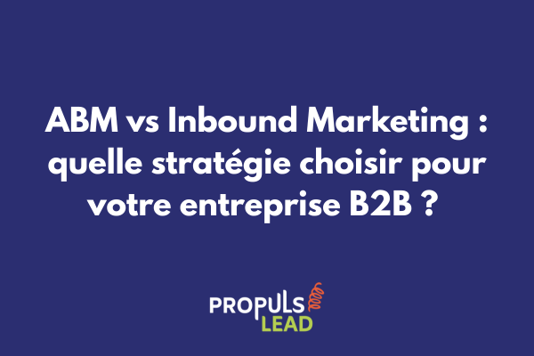 Comparaison visuelle entre stratégie ABM ciblée et approche Inbound Marketing pour entreprises B2B