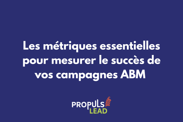 Dashboard présentant les principaux KPIs de pilotage d'une campagne Account-Based Marketing