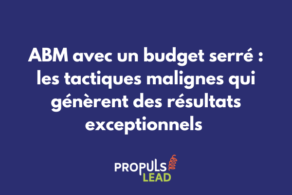 Stratégie ABM efficace déployée avec des ressources limitées générant un ROI élevé