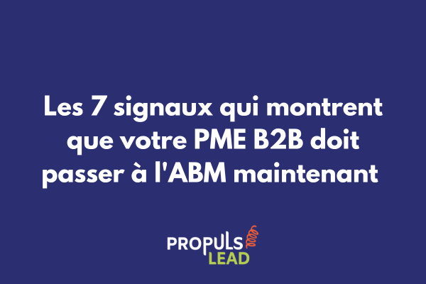 Checklist des 7 signaux pour passer à l'ABM en PME B2B