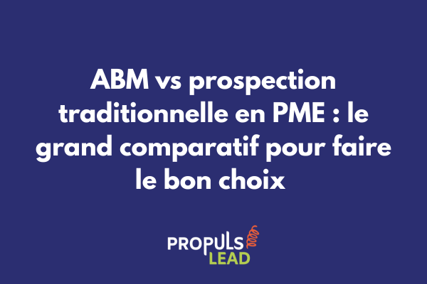 Comparaison visuelle entre stratégie ABM ciblée et prospection traditionnelle dispersée pour PME