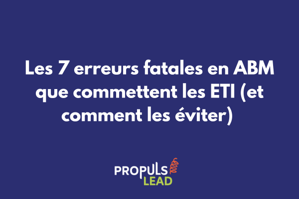 Infographie illustrant les 7 pièges de l'ABM à éviter pour les ETI avec solutions correctives