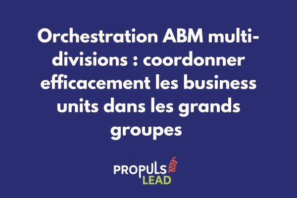 Organigramme de coordination ABM entre différentes business units avec flux d'information