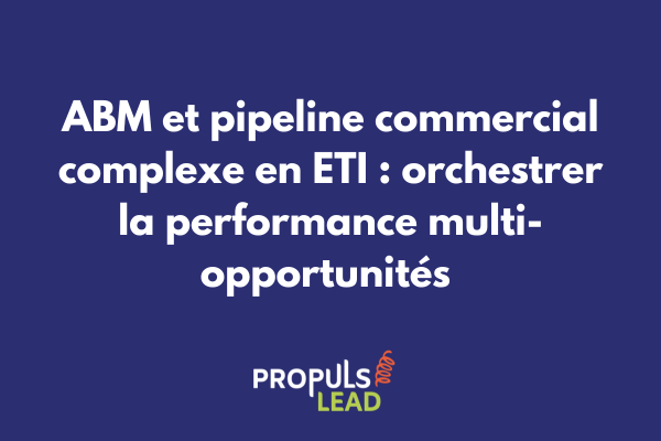 Dashboard pipeline commercial ABM ETI avec visualisation des opportunités multi-étapes et comptes stratégiques