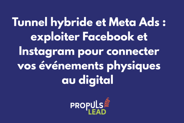 Campagnes Facebook et Instagram Ads intégrées dans un tunnel de vente hybride offline/online