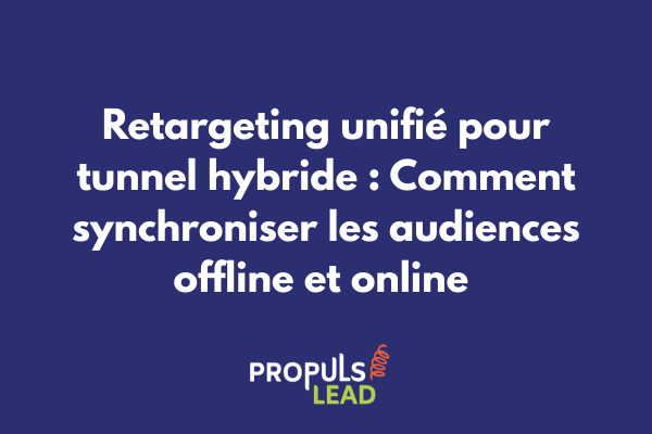 Schéma d'un tunnel de vente hybride montrant la synchronisation du retargeting entre les canaux offline et online avec des flèches connectant boutique physique et interface digitale
