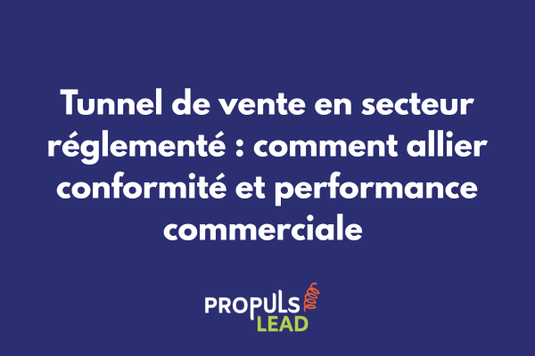 Schéma d'un tunnel de vente intégrant les points de contrôle réglementaires et les mentions légales obligatoires