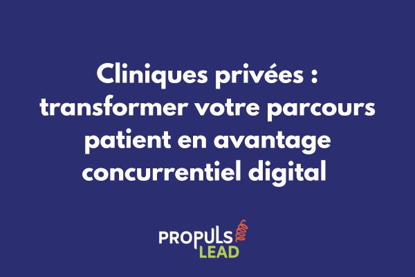 Schéma du parcours patient digital d'une clinique privée depuis la recherche en ligne jusqu'au suivi post-opératoire
