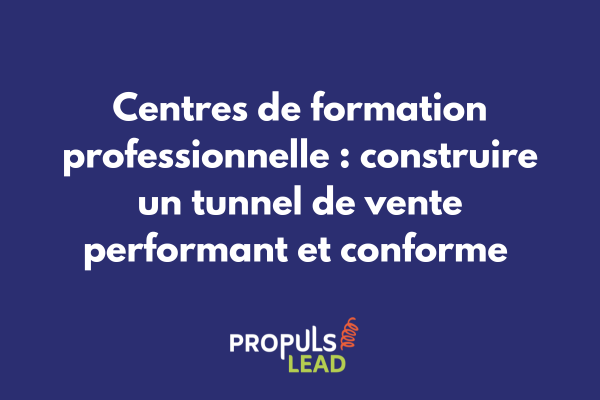 Dashboard de tunnel de vente pour centre de formation professionnelle avec segments B2B/B2C et indicateurs Qualiopi