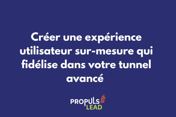 Interface utilisateur personnalisée dans un tunnel de vente avancé adaptant le parcours client en temps réel