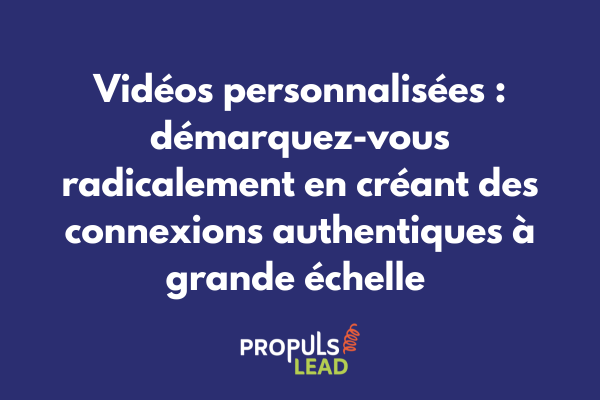 Stratégie de vidéos personnalisées pour tunnels high ticket montrant différenciation radicale et création de connexions authentiques individualisées