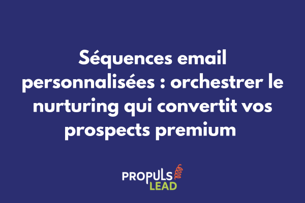 Architecture de séquence email personnalisée pour tunnel high ticket illustrant les différentes branches de nurturing selon les comportements et signaux d'intention