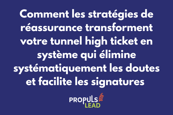 Stratégies de réassurance multicouche pour tunnel high ticket avec élimination anxiétés et facilitation décision engagement