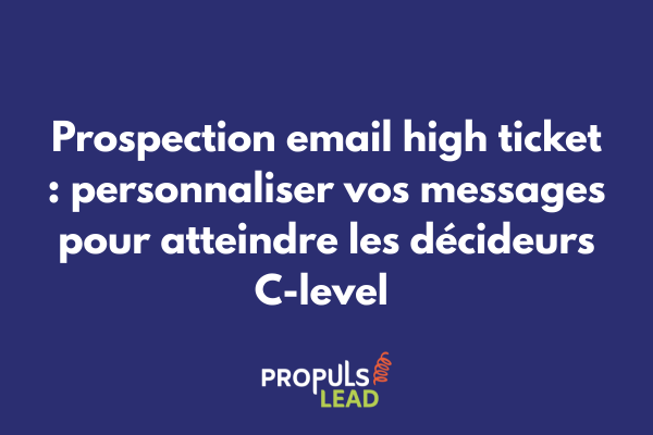 Consultant en prospection B2B travaillant sur la personnalisation d'une campagne email ciblant des décideurs pour une offre premium