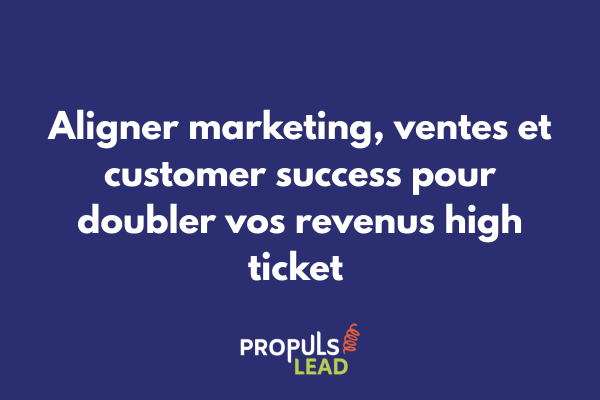 Schéma d'alignement RevOps pour tunnel high ticket avec marketing, ventes et customer success synchronisés autour des revenus