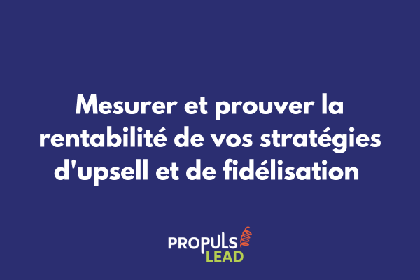 Dashboard de mesure du ROI d'un tunnel avancé montrant lifetime value, coûts d'acquisition et revenus incrémentaux générés