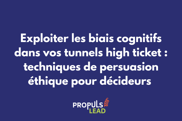 Schéma illustrant les principaux biais cognitifs influençant les décisions d'achat high ticket dans un contexte de vente B2B complexe