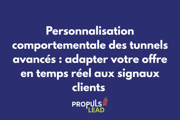 Schéma de personnalisation comportementale illustrant l'adaptation dynamique d'un tunnel de vente en fonction des actions et signaux comportementaux des clients