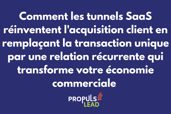 Différences tunnels SaaS versus tunnels classiques avec modèle abonnement récurrent et transformation économie commerciale