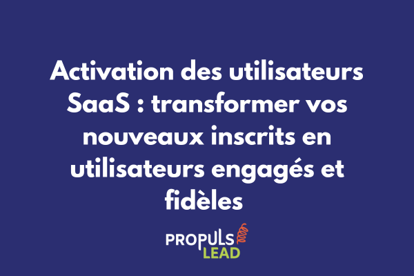 Parcours d'activation utilisateur SaaS illustrant les étapes clés de l'onboarding depuis l'inscription jusqu'au moment de valeur et l'engagement durable