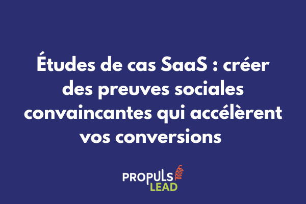 Structure d'une étude de cas SaaS efficace illustrant les sections clés depuis la situation initiale jusqu'aux résultats quantifiés et témoignages clients