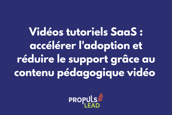 Écosystème de vidéos tutoriels SaaS illustrant les différents types de contenus vidéo depuis les quick start jusqu'aux formations avancées pour accompagner l'adoption