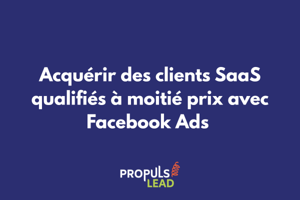 Schéma d'un tunnel SaaS alimenté par Facebook Ads montrant le ciblage, les créatifs et l'optimisation qui génèrent des conversions rentables