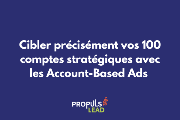 Schéma d'une stratégie Account-Based Ads pour SaaS montrant le ciblage précis des comptes cibles et la personnalisation des messages publicitaires